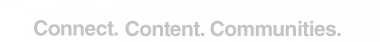 Connect. Content. Communities.
